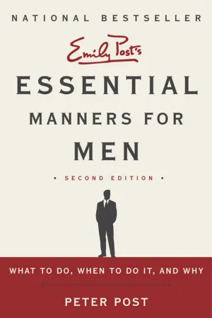 Essential Manners for Men 2nd Edition: What to Do, When to Do It, and Why Paperback  Deckle Edge, May 8, 2012