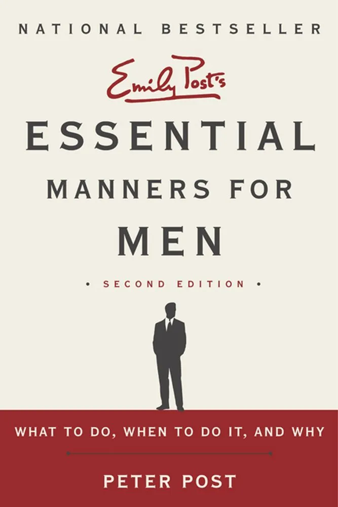 Essential Manners for Men 2nd Edition: What to Do, When to Do It, and Why Paperback  Deckle Edge, May 8, 2012