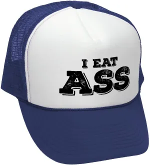 I EAT Ass - Retro Style Trucker Hat